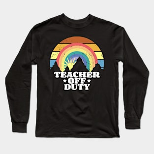 TEACHER OFF DUTY Vintage Rainbow Long Sleeve T-Shirt